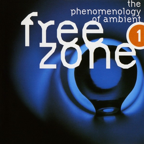 Freezone 1 : The Phenomenology Of Ambient cover