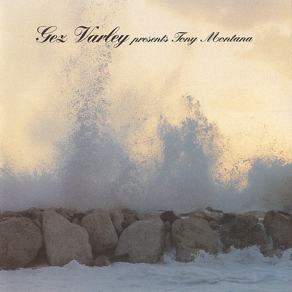 Gez Varley Presents Tony Montana cover