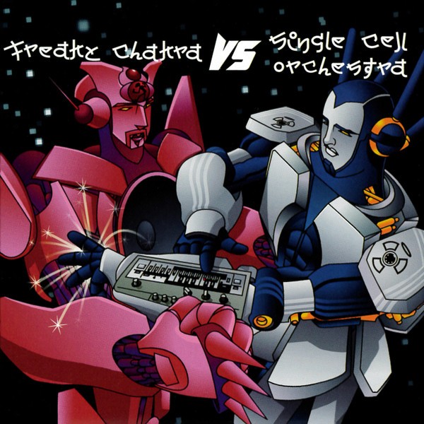 Freaky Chakra Vs. Single Cell Orchestra cover