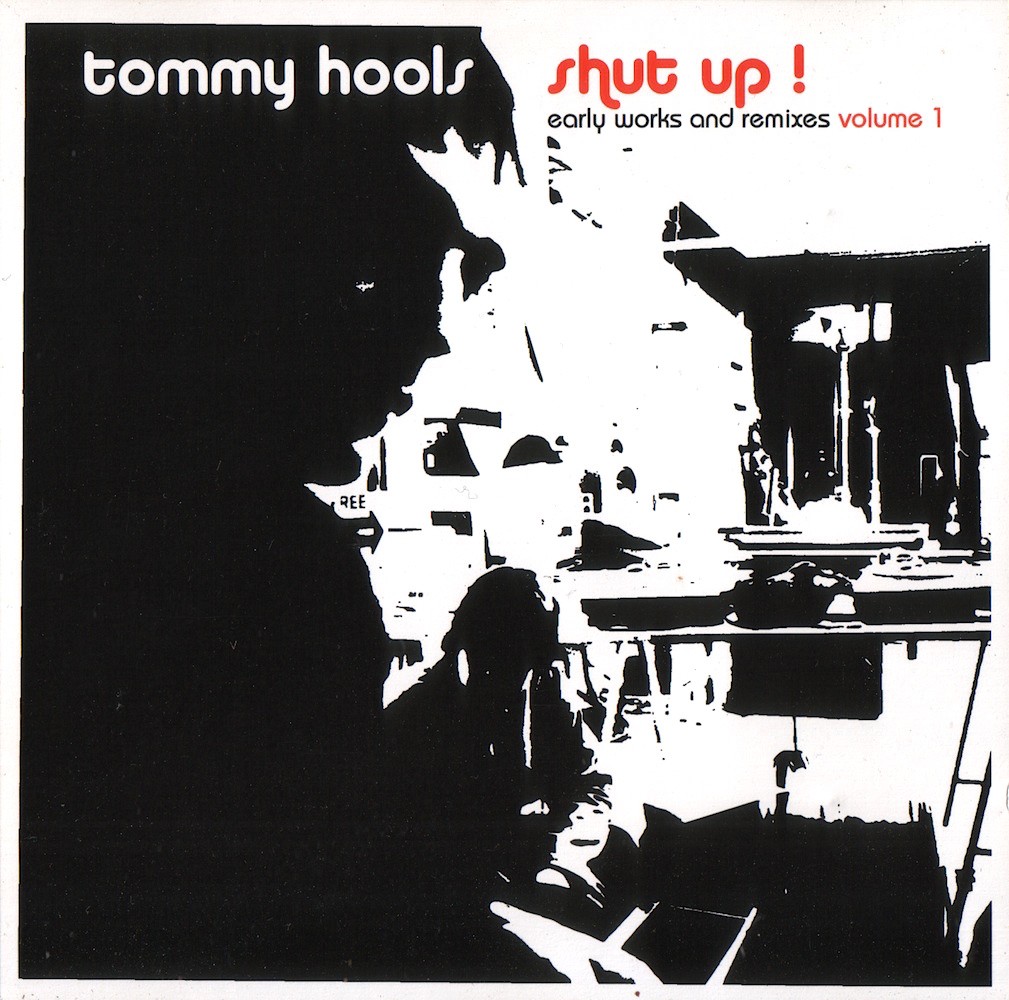 Shut Up! (Early Works And Remixes Volume 1) cover