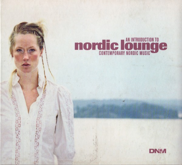 Nordic Lounge - An Introduction To Contemporary Nordic Music cover