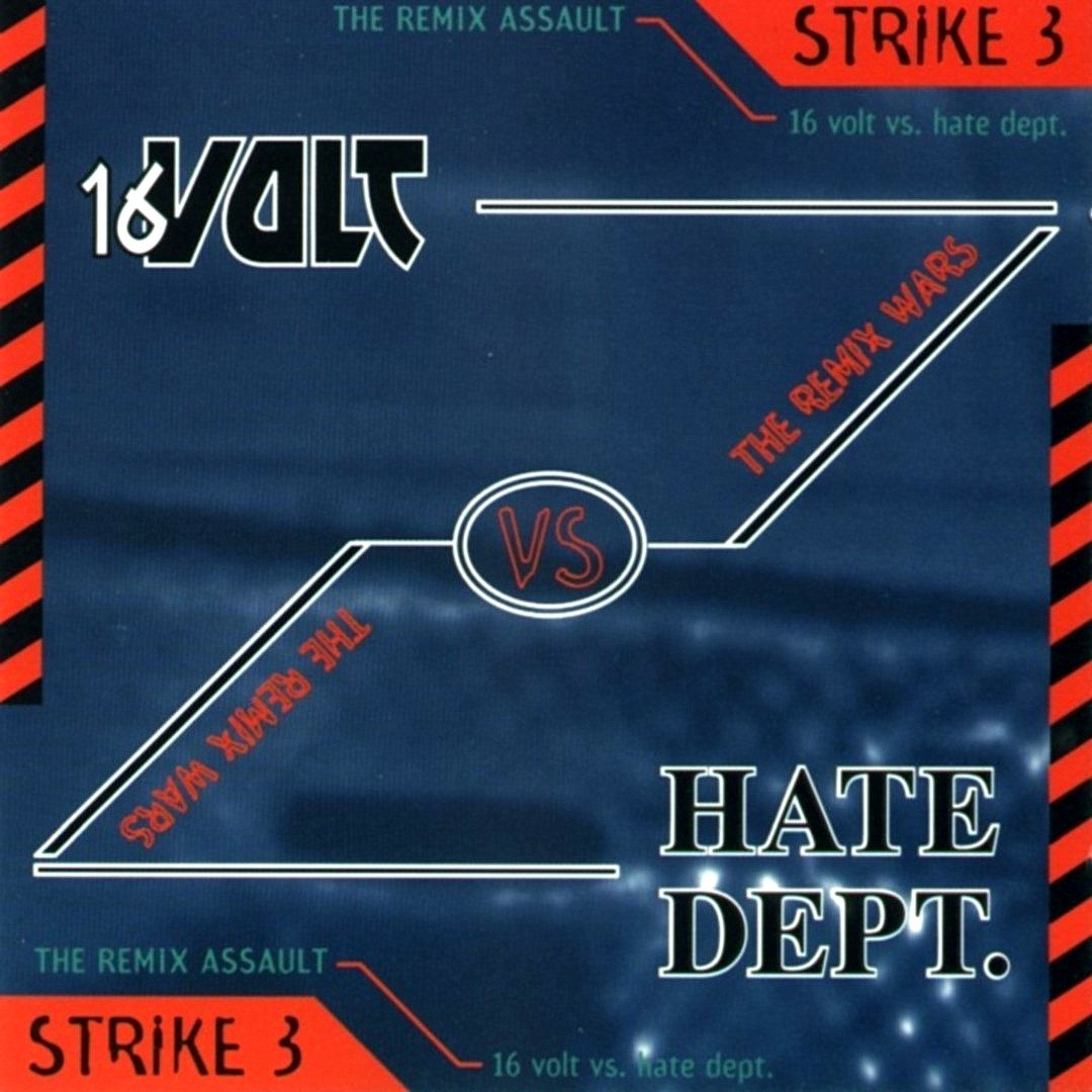The Remix Wars: Strike 3 - 16 Volt Vs. Hate Dept. cover