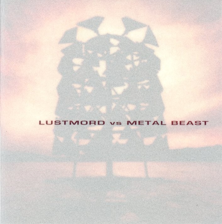 Lustmord Vs Metal Beast cover