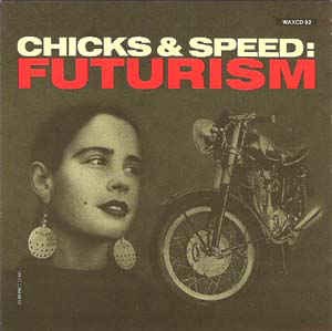 Chicks & Speed: Futurism cover