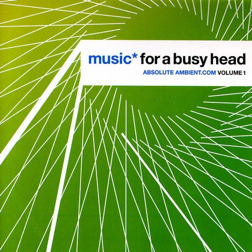 Music* For A Busy Head (Absolute Ambient.com Volume 1) cover