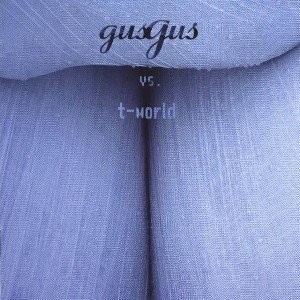 Gusgus Vs. T-World cover