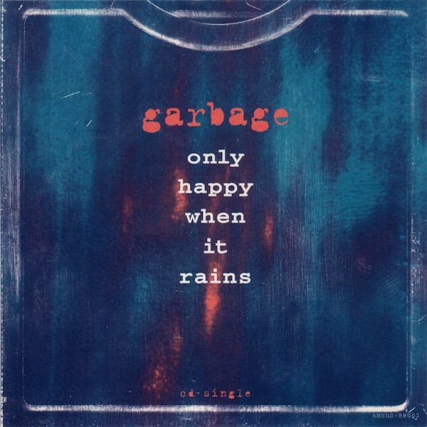 Only Happy When It Rains cover