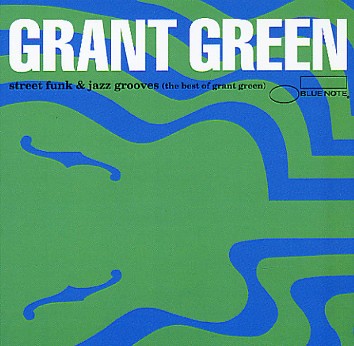 Street Funk & Jazz Grooves (The Best Of Grant Green) cover