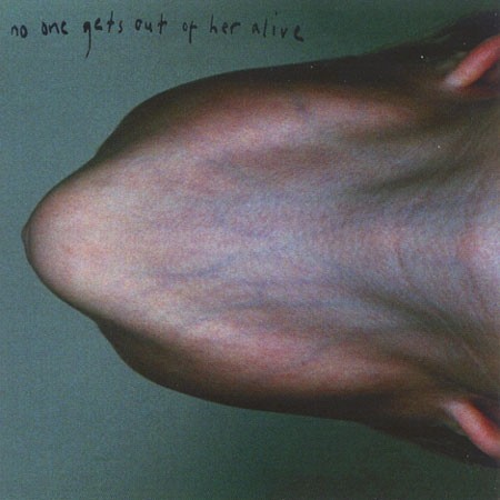 No One Gets Out Of Her Alive cover