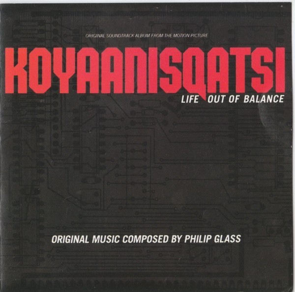 Koyaanisqatsi (Life Out Of Balance) (Original Soundtrack Album From The Motion Picture) cover
