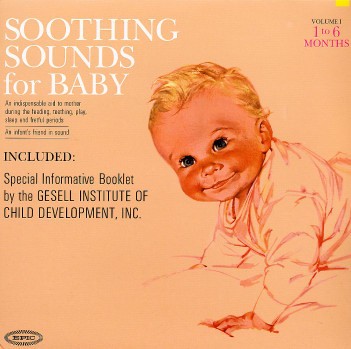 Soothing Sounds For Baby Volume I (1 To 6 Months) cover