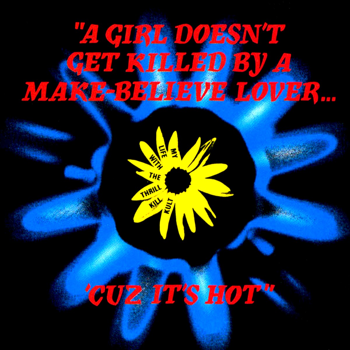 A Girl Doesn't Get Killed By A Make-Believe Lover... 'Cuz It's Hot cover