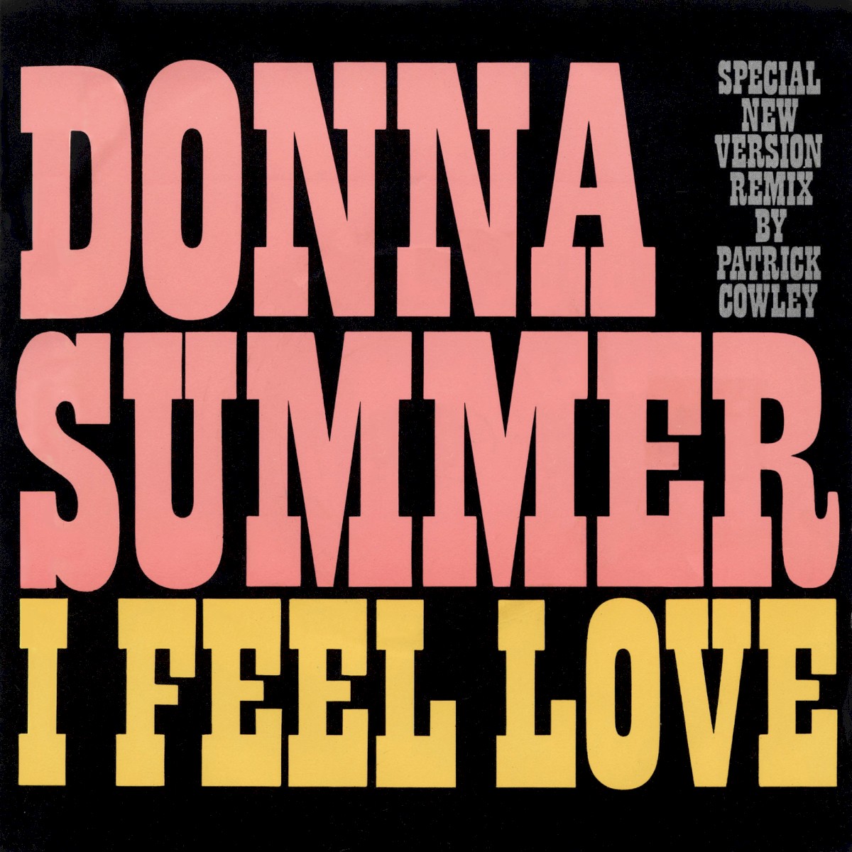 I Feel Love (Special New Version) (15 Min Remix By Patrick Cowley) cover