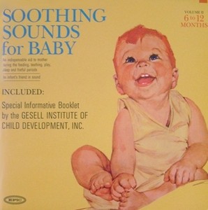 Soothing Sounds For Baby -  Volume 2: 6 To 12 Months cover