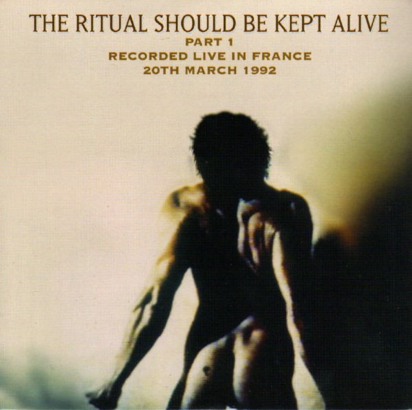 The Ritual Should Be Kept Alive (Part 1) - Recorded Live In France, 20th March 1992 cover
