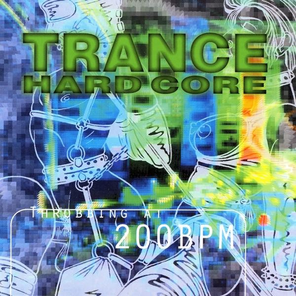 Trance Hard Core - Throbbing At 200 BPM cover