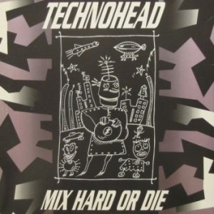 Technohead - Mix Hard Or Die cover