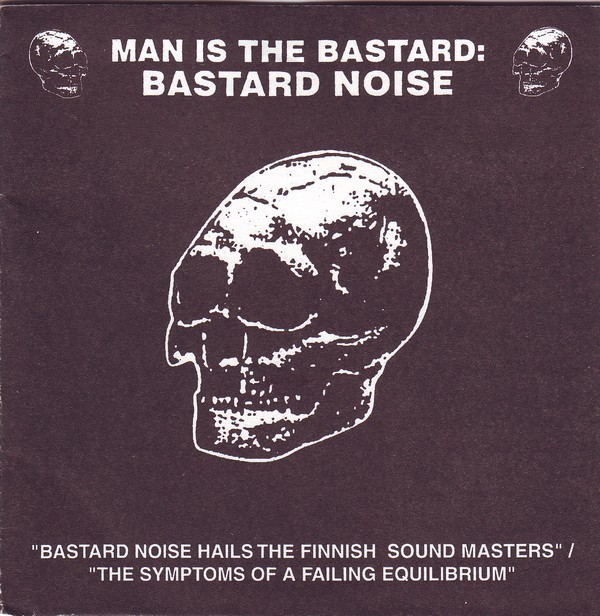 Bastard Noise Hails The Finnish Sound Masters / The Symptoms Of A Failing Equilibrium cover