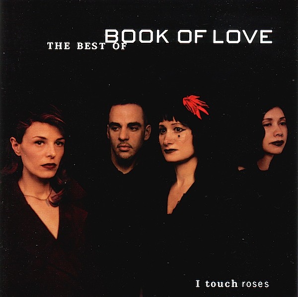 I Touch Roses—The Best Of Book Of Love cover