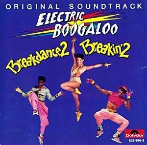 Breakin' 2 - Electric Boogaloo - Original Soundtrack Recording cover