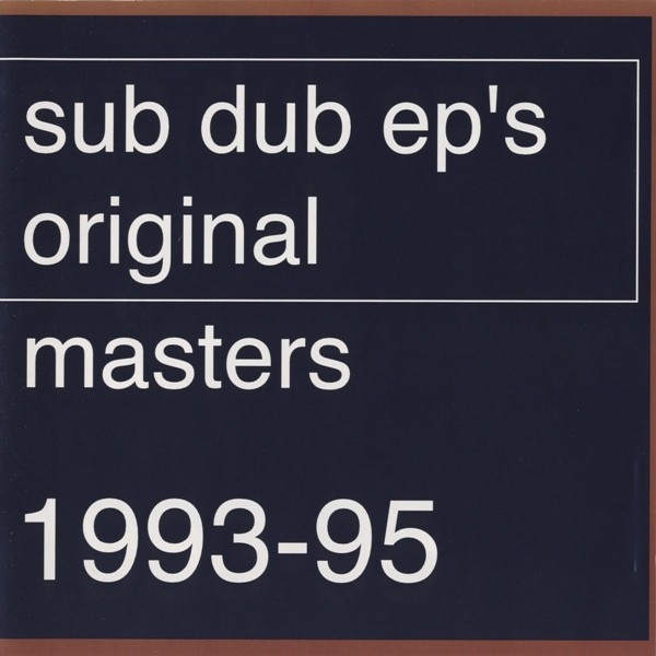 Sub Dub EP's / Original Masters 1993 - 1995 cover