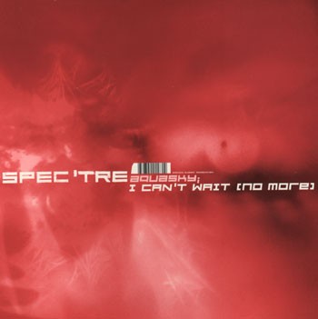Spectre / I Can't Wait (No More) cover