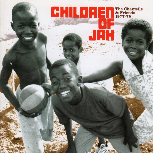 Children Of Jah - The Chantells & Friends 1977-79 cover