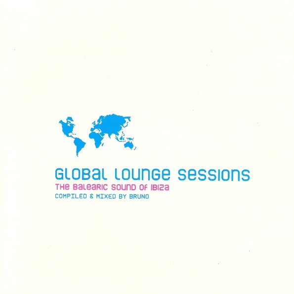 Global Lounge Sessions: The Balearic Sound Of Ibiza cover
