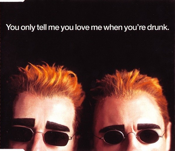 You Only Tell Me You Love Me When You're Drunk cover