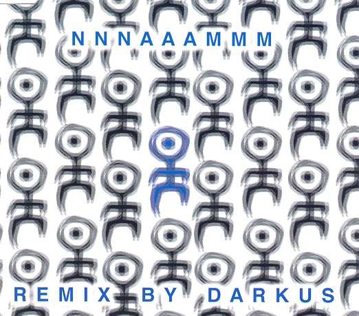 The NNNAAAMMM Remixes By Darkus cover