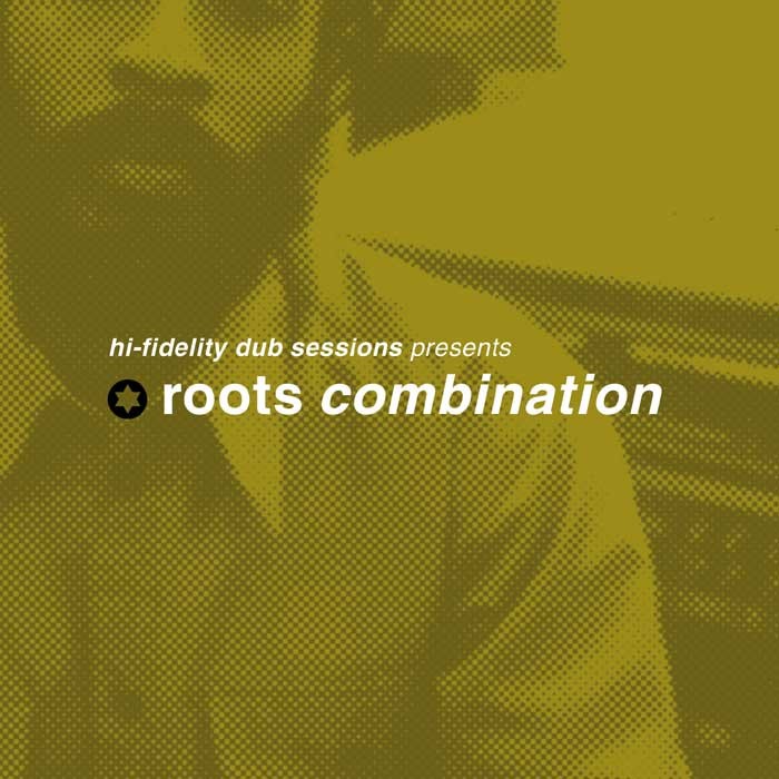 Hi Fidelity Dub Sessions Presents Roots Combination cover