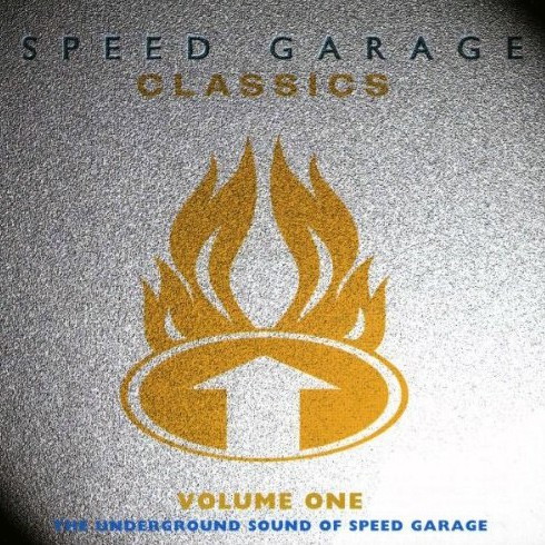 Speed Garage Classics Volume 1: The Underground Sound Of Speed Garage cover