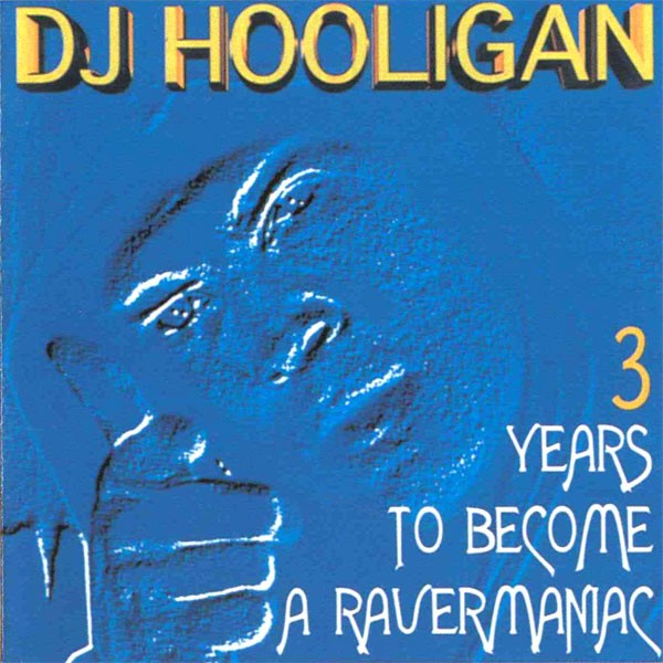 3 Years To Become A Ravermaniac cover