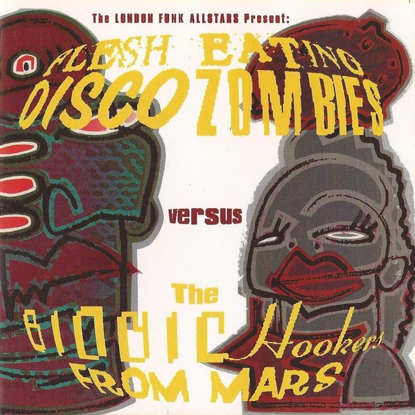 Flesh Eating Disco Zombies Versus The Bionic Hookers From Mars cover
