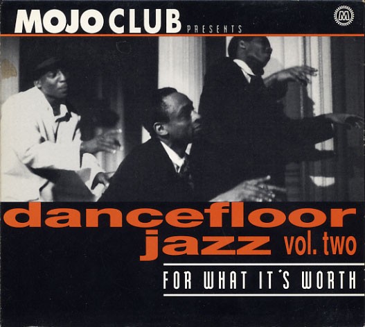 Mojo Club Presents Dancefloor Jazz Vol. Two (For What It's Worth) cover