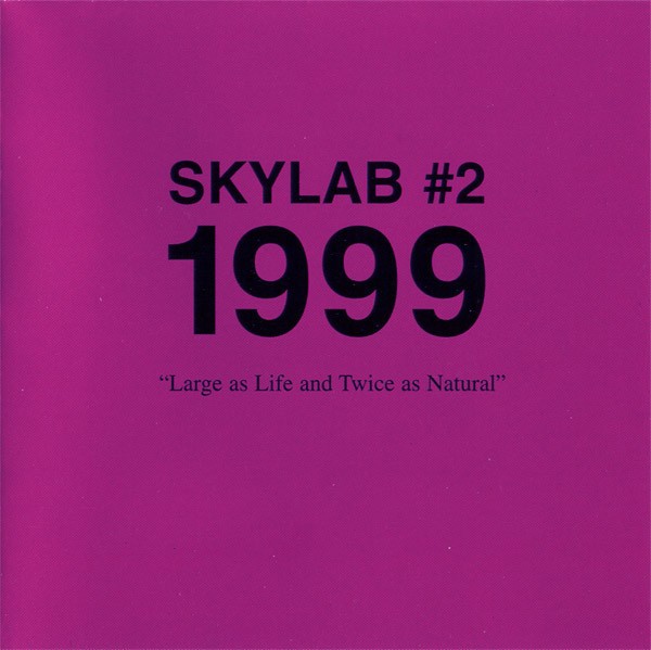 Skylab #2: 1999 "Large As Life And Twice As Natural" cover