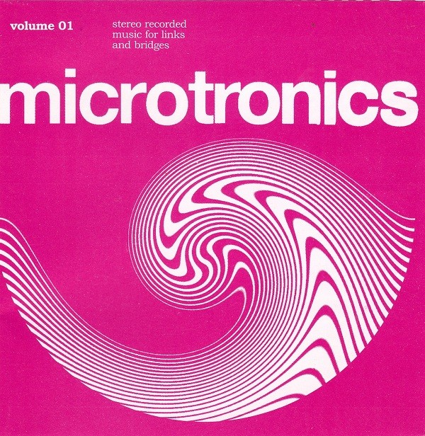 Microtronics Volume 01: Stereo Recorded Music For Links And Bridges cover