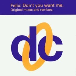 Don't You Want Me (Original Mixes And Remixes) cover