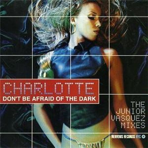 Don't Be Afraid Of The Dark (The Junior Vasquez Mixes) cover